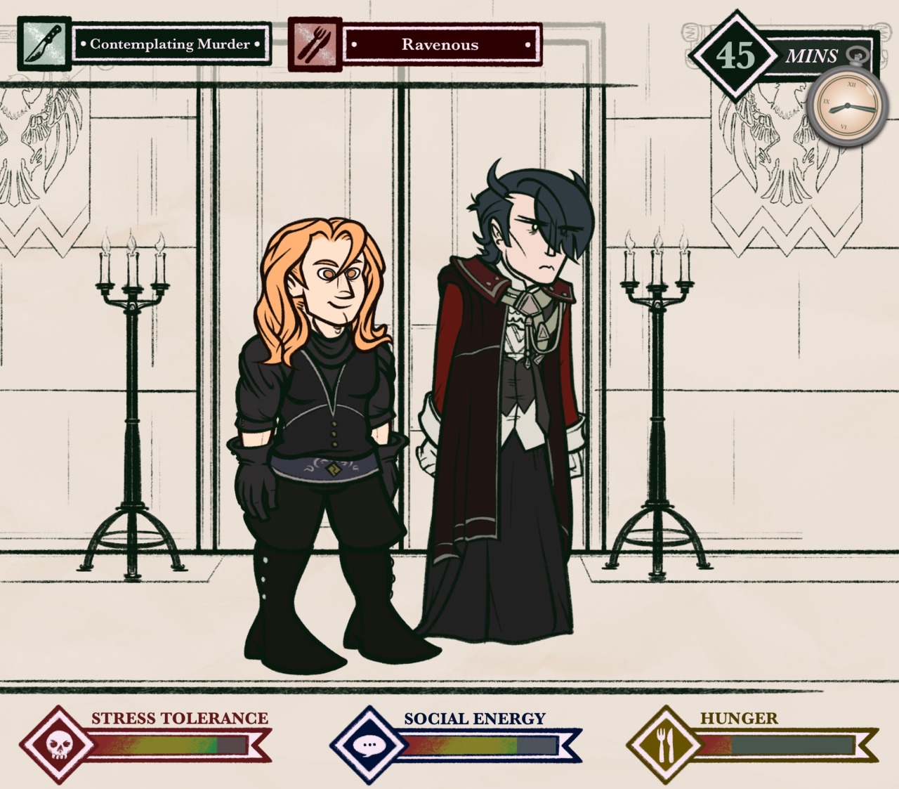 Digital drawing of Hubert von Vestra and Ferdinand von Aegir from Fire Emblem: Three Houses. They are standing just inside the door to the dining hall in Enbarr Palace. All that is visible in the background is the door, framed by twin candelabra and Adrestian flag tapestries. Set above and below the lads is a UI with various stats. At the top, there is: a green icon of a knife labeled “Contemplating Murder”; a knife and fork icon labeled “Ravenous”; and Hubert's silver pocketwatch, currently set to 8:15 and labeled “45 minutes.” Along the bottom there are three meters: one with a skull icon labeled “Stress Tolerance,” set to 90/100; one with a chat bubble icon labeled “Social Energy,” set to 85/100; and one with a knife and fork labeled “Hunger,” set to 15/100.