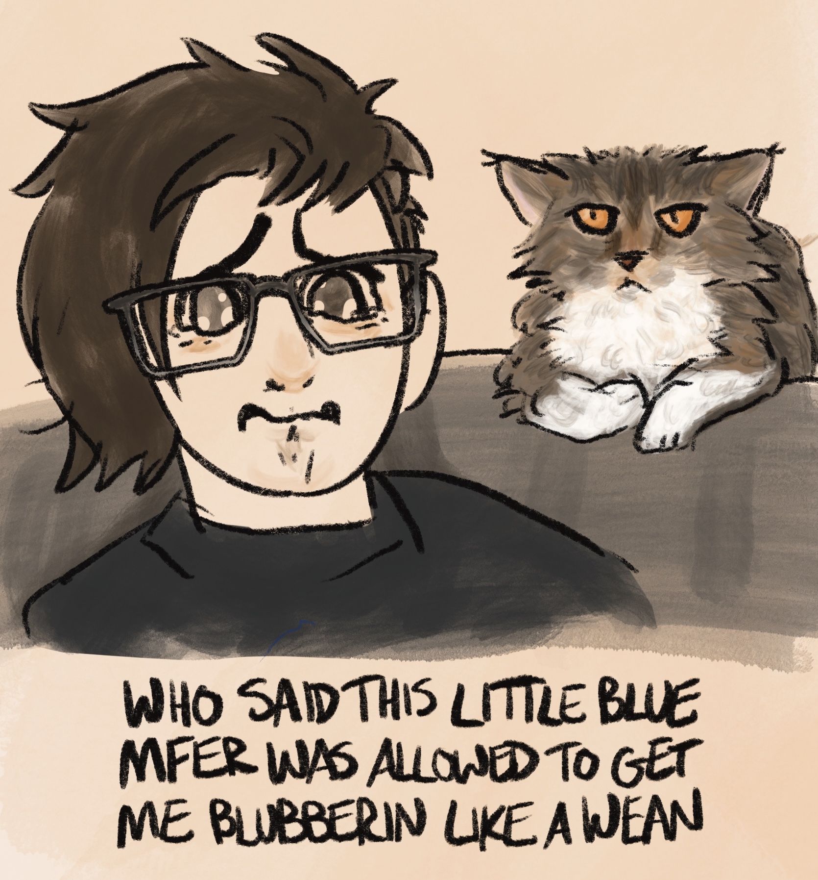 digital comic with caption: “who said this little blue mfer was allowed to get me blubberin like a wean?” i'm sitting on the couch with pumpkin, the brown tabby selkirk rex cat. she has curly fur and a big white patch on her chest. she is sitting on the back of the couch by my shoulder and looks calm, but kind of fed up with me. i'm choking back tears and looking very emotional.